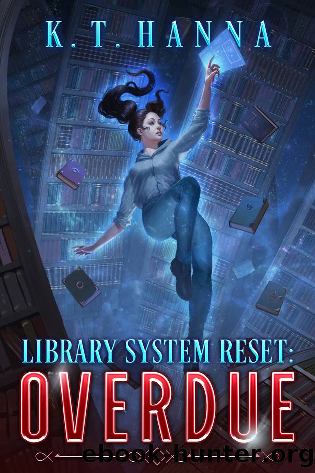 Library System Reset: Overdue: A Magical Library LitRPG Adventure by K.T. Hanna