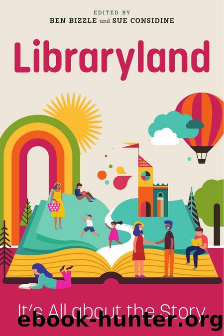 Libraryland : It's All about the Story by Ben Bizzle; Sue Considine