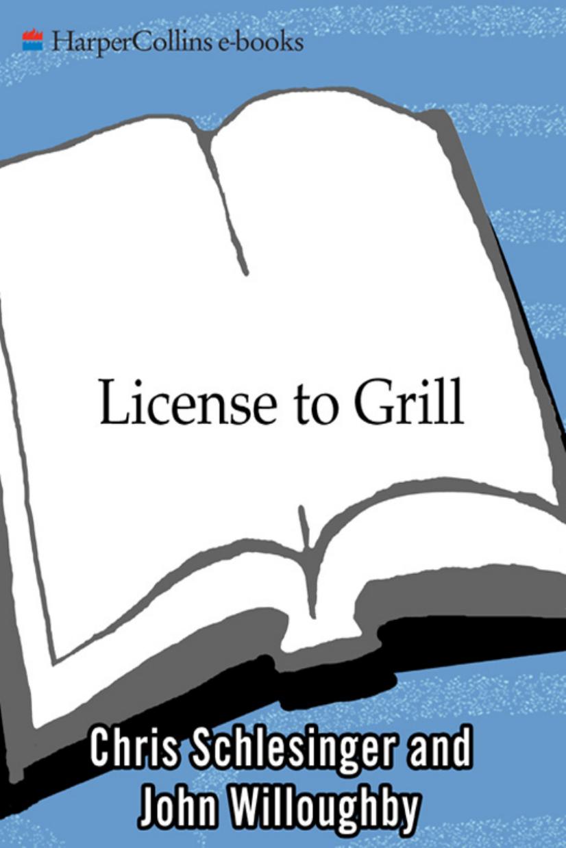 License to Grill by Chris Schlesinger & John Willoughby