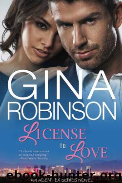 License to Love: An Agent Ex Series Novel (The Agent Ex Series Book 4) by Gina Robinson