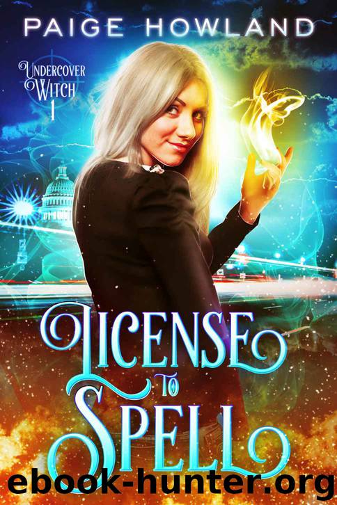 License to Spell: An Urban Fantasy Novel (Undercover Witch Book 1) by Paige Howland