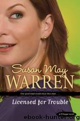 Licensed for Trouble by Susan May Warren
