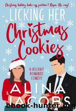 Licking Her Christmas Cookies : A Holiday Romantic Comedy by Alina Jacobs
