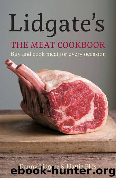 Lidgate's: The Meat Cookbook: Buy and cook meat for every occasion by Lidgate Danny
