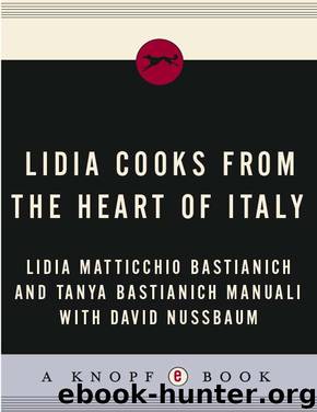 Lidia Cooks From the Heart of Italy: A Feast of 175 Regional Recipes by Lidia Matticchio Bastianich & Tanya Bastianich Manuali