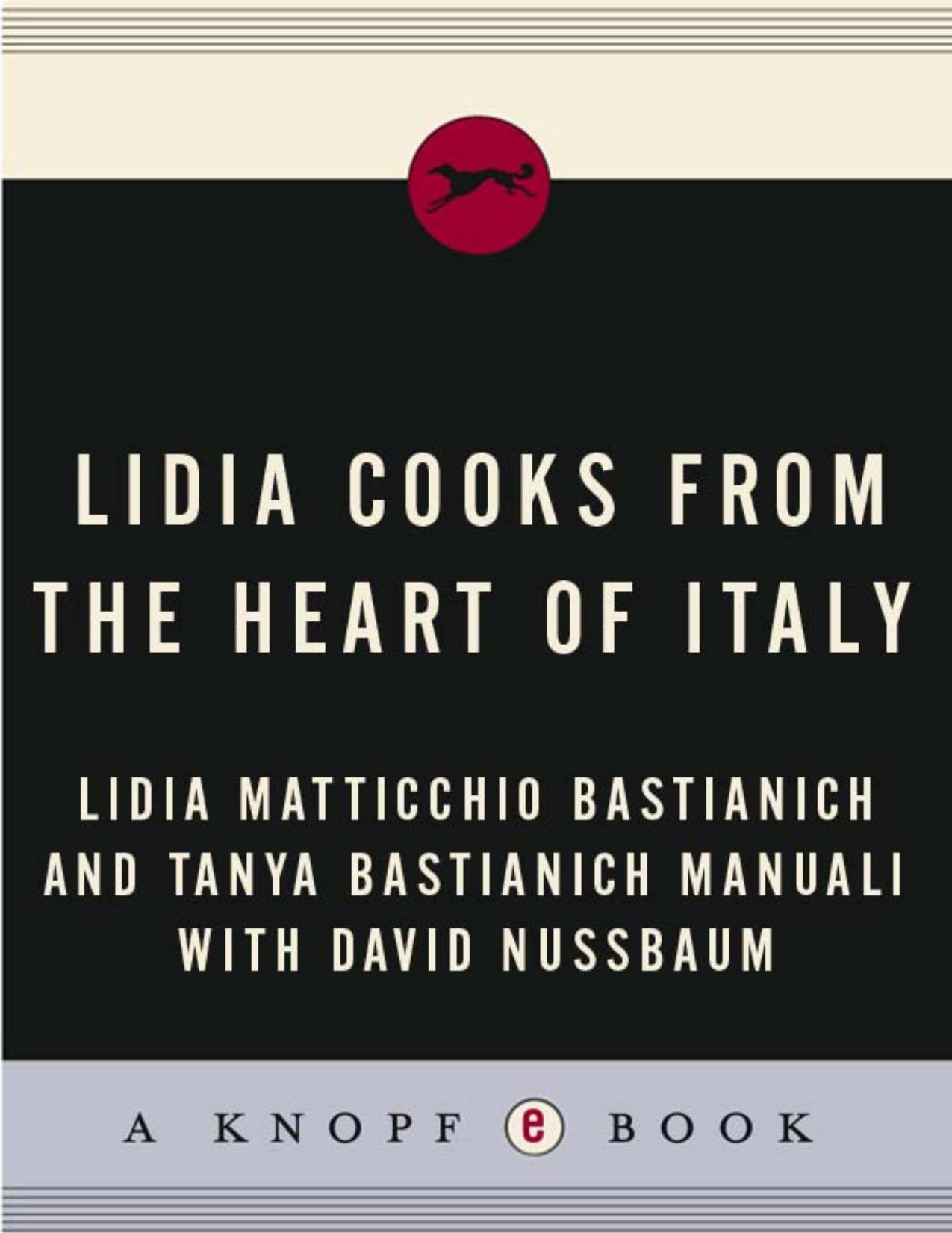 Lidia Cooks from the Heart of Italy by Lidia Matticchio Bastianich