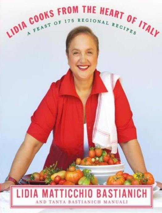 Lidia Cooks from the Heart of Italy: A Feast of 175 Regional Recipes by Lidia Matticchio Bastianich & Tanya Bastianich Manuali