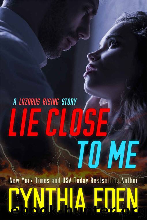 Lie Close To Me (Lazarus Rising Book 5) by Cynthia Eden