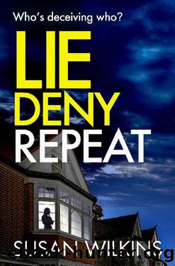 Lie Deny Repeat: Who's deceiving who? A shadowy psychological thriller with a shocking ending. (The Detective Jo Boden Case Files Book 3) by Susan Wilkins