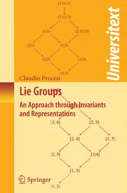 Lie Groups: An Approach through Invariants and Representations (Universitext) by Claudio Procesi