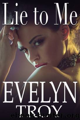 Lie To Me - Contemporary Erotic Romance by Evelyn Troy