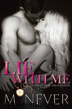 Lie With Me (Decadence After Dark #4) by M. Never