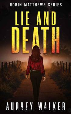 Lie and Death: a gripping Psychological Thriller Novella (Robin Matthews Series Book 10) by Audrey Walker