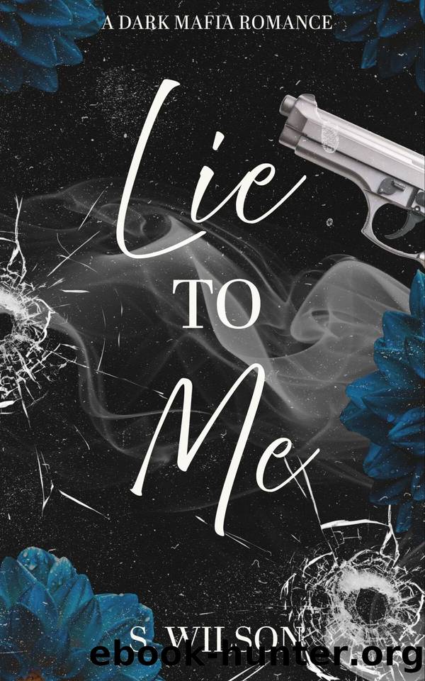 Lie to Me: A Second Chance Mafia Romance (The Romano Empire Book 3) by S. Wilson