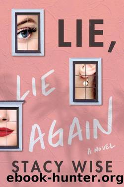 Lie, Lie Again by Stacy Wise