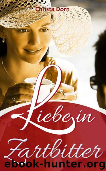 Liebe in Zartbitter by Dorn Christa