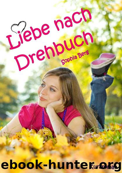 Liebe nach Drehbuch by Sophia Berg