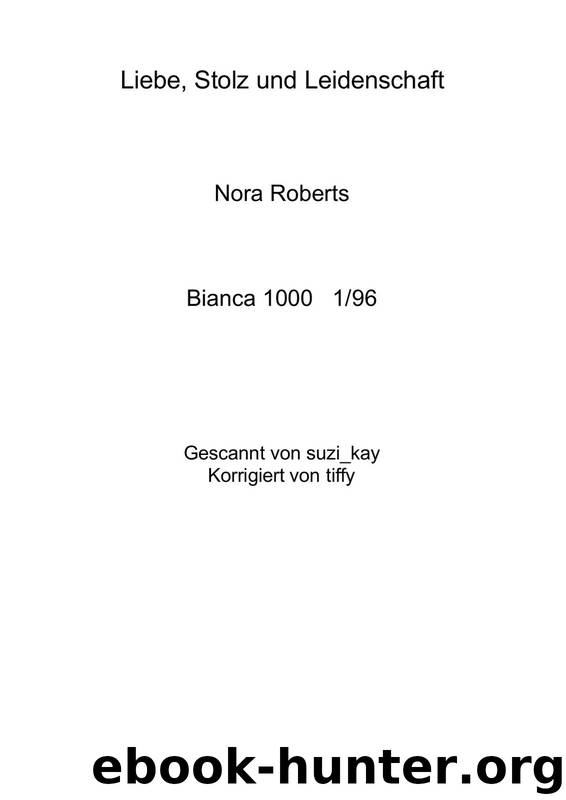 Liebe, Stolz und Leidenschaft by Nora Roberts