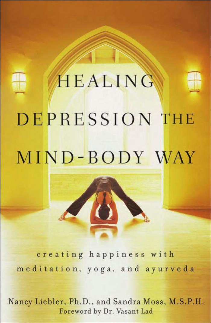 Liebler Moss-Healing Depression the Mind-Body Way Creating Happiness with Meditation Yoga and Ayurveda-9780470286319 by Unknown