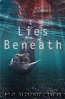 Lies Beneath by Anne Greenwood Brown