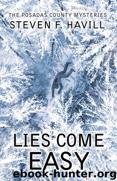 Lies Come Easy by Steven F Havill