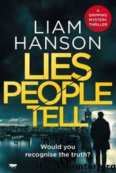 Lies People Tell by Liam Hanson