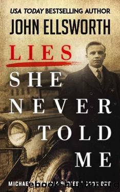 Lies She Never Told Me (Michael Gresham Series Book 1) by John Ellsworth