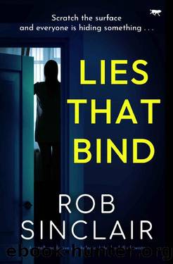 Lies That Bind: A totally addictive psychological thriller full of twists by Rob Sinclair