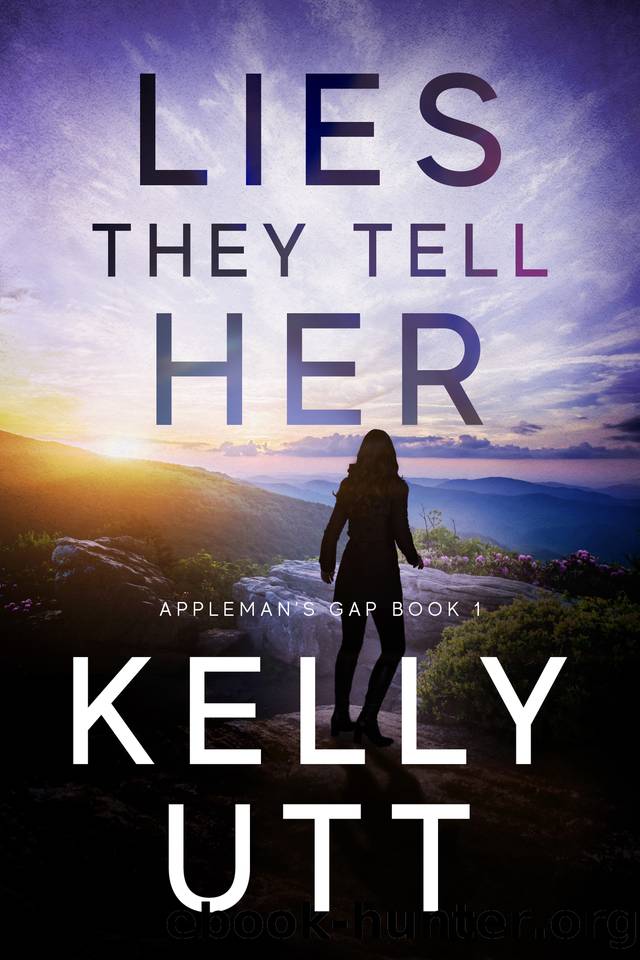 Lies They Tell Her (Appleman's Gap Book 1) by Kelly Utt