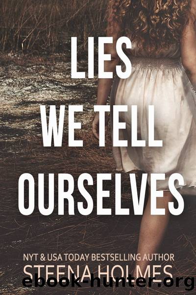 Lies We Tell Ourselves by Steena Holmes
