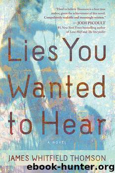 Lies You Wanted to Hear by James Whitfield Thomson
