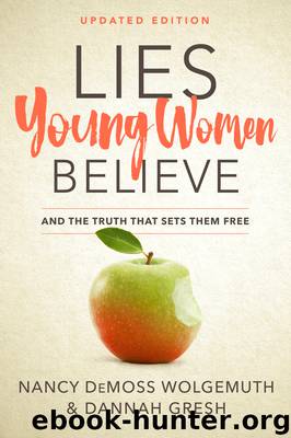 Lies Young Women Believe by Nancy DeMoss Wolgemuth
