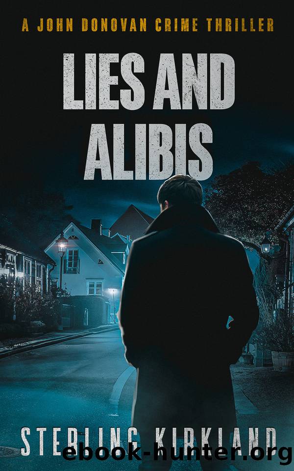 Lies and Alibis: A John Donovan Crime Thriller by Sterling Kirkland
