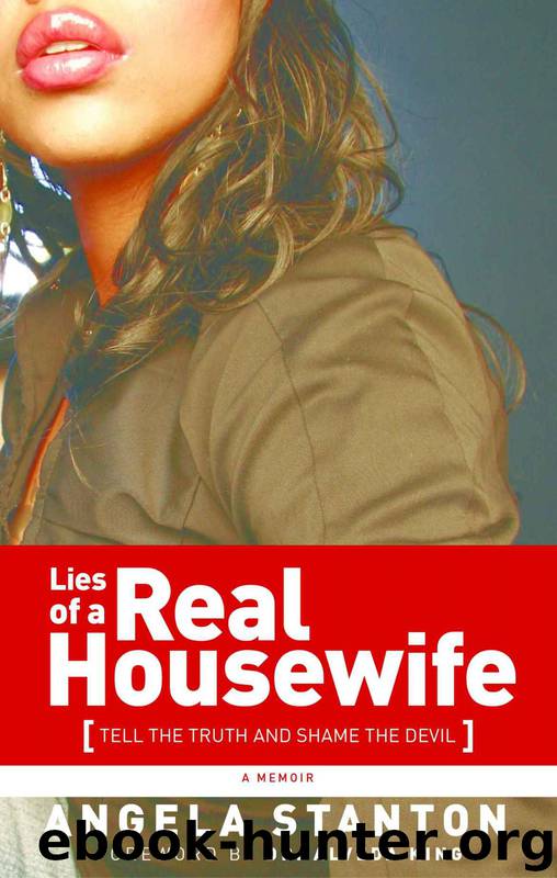 Lies of a Real Housewife_Tell the Truth and Shame the Devil by Angela Stanton