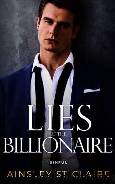 Lies of the Billionaire: A Grumpy Boss Billionaire Romance by Ainsley St Claire