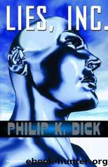 Lies, Inc. by Dick Philip K