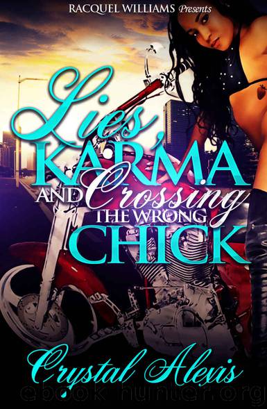 Lies, Karma, and Crossing the Wrong Chick by Crystal Alexis