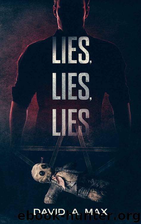 Lies, Lies, Lies by David A Max