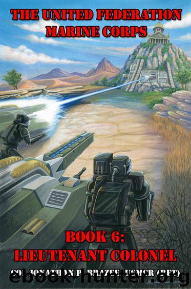 Lieutenant Colonel (The United Federation Marine Corps Book 6) by Jonathan P. Brazee
