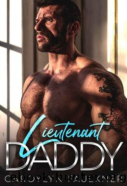 Lieutenant Daddy: A Military Hero Discipline Romance (Military Daddies Book 1) by Carolyn Faulkner