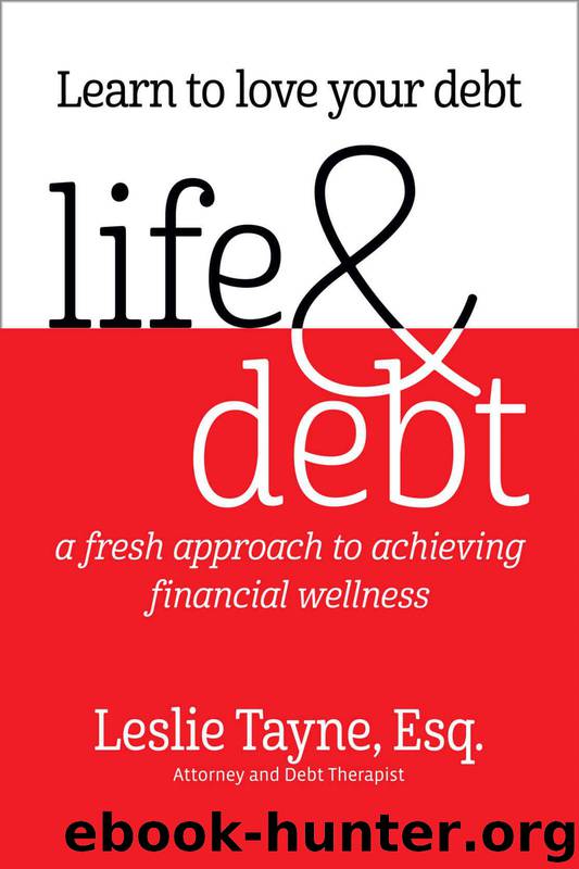 Life & Debt: A Fresh Approach to Achieving Financial Wellness by Tayne Leslie