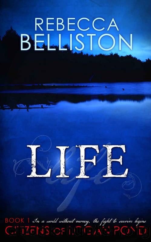 Life (Citizens of Logan Pond Book 1) by Rebecca Belliston
