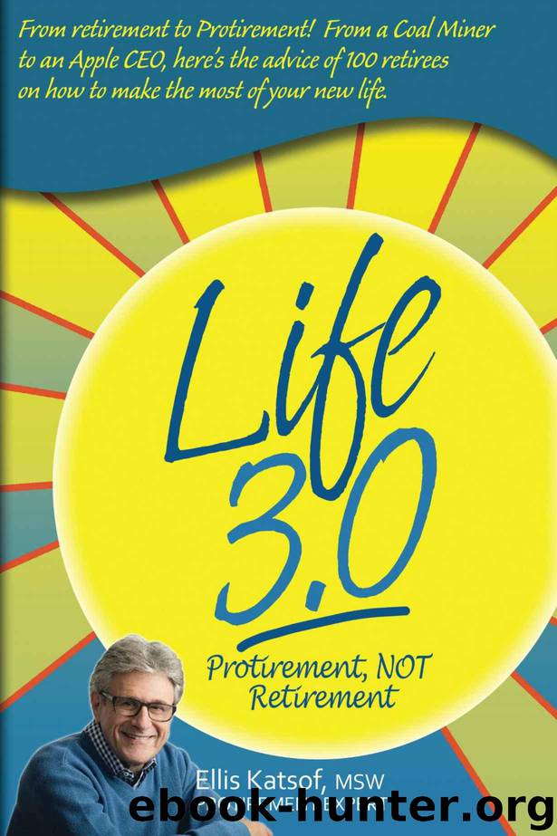 Life 3.0: Protirement NOT Retirement by Katsof Ellis
