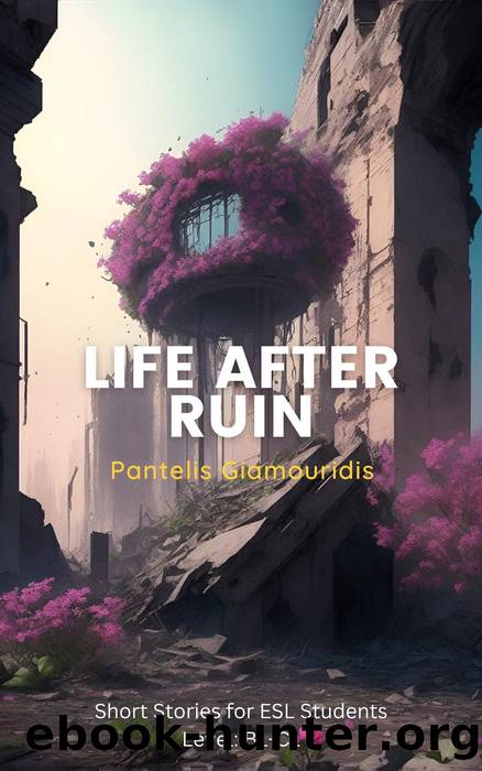 Life After Ruin by Pantelis Giamouridis