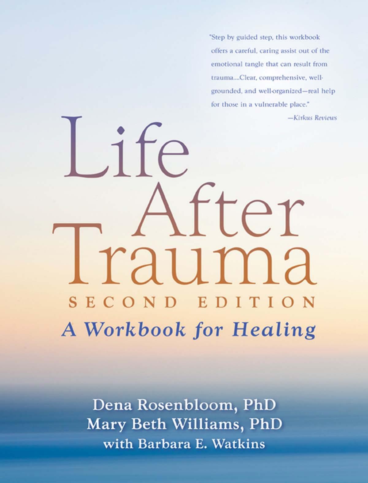 Life After Trauma, Second Edition: A Workbook for Healing by Unknow