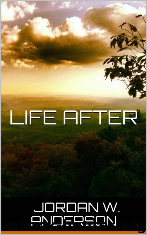 Life After by Jordan W. Anderson
