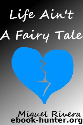 Life Ain't A Fairy Tale by Miguel Rivera
