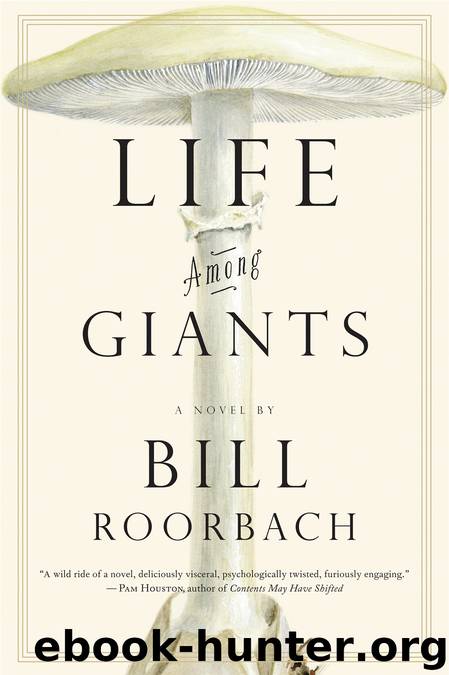Life Among Giants by Bill Roorbach