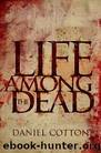 Life Among The Dead by Cotton Daniel