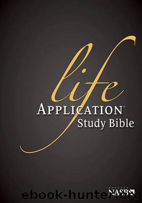 Life Application Study Bible NASB by Tyndale House Publishers Inc